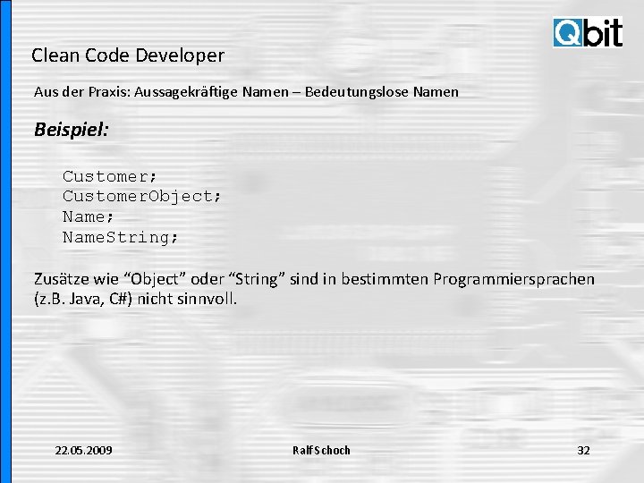 Clean Code Developer Aus der Praxis: Aussagekräftige Namen – Bedeutungslose Namen Beispiel: Customer; Customer.