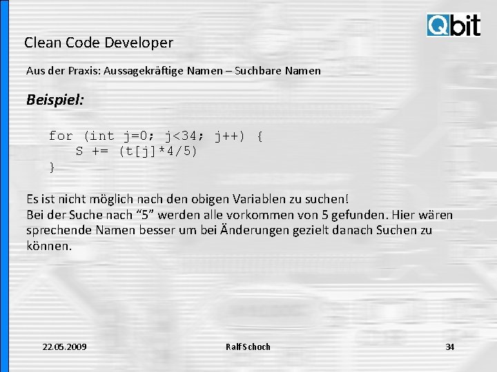 Clean Code Developer Aus der Praxis: Aussagekräftige Namen – Suchbare Namen Beispiel: for (int