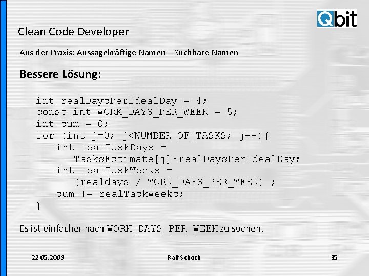 Clean Code Developer Aus der Praxis: Aussagekräftige Namen – Suchbare Namen Bessere Lösung: int