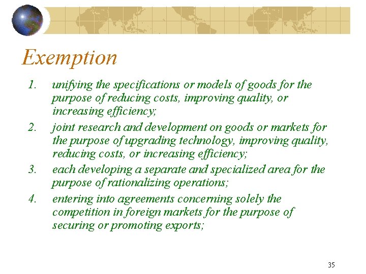 Exemption 1. 2. 3. 4. unifying the specifications or models of goods for the