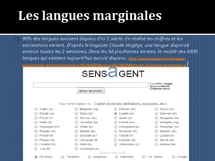 Les langues marginales � 90% des langues auraient disparu d’ici 1 siècle. En réalité