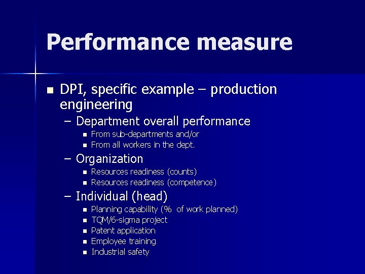 Performance measure n DPI, specific example – production engineering – Department overall performance n