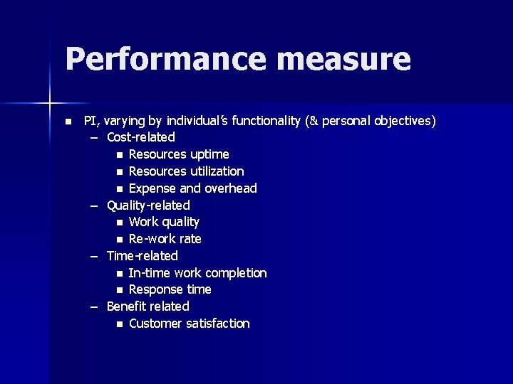 Performance measure n PI, varying by individual’s functionality (& personal objectives) – Cost-related n