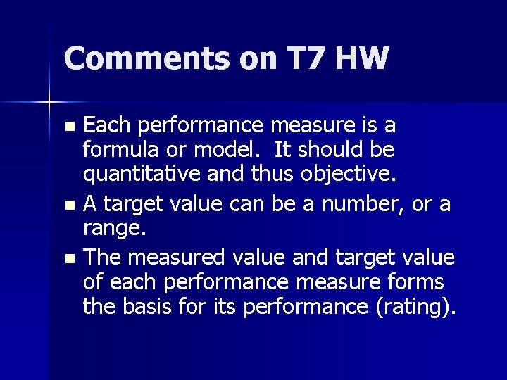 Comments on T 7 HW Each performance measure is a formula or model. It