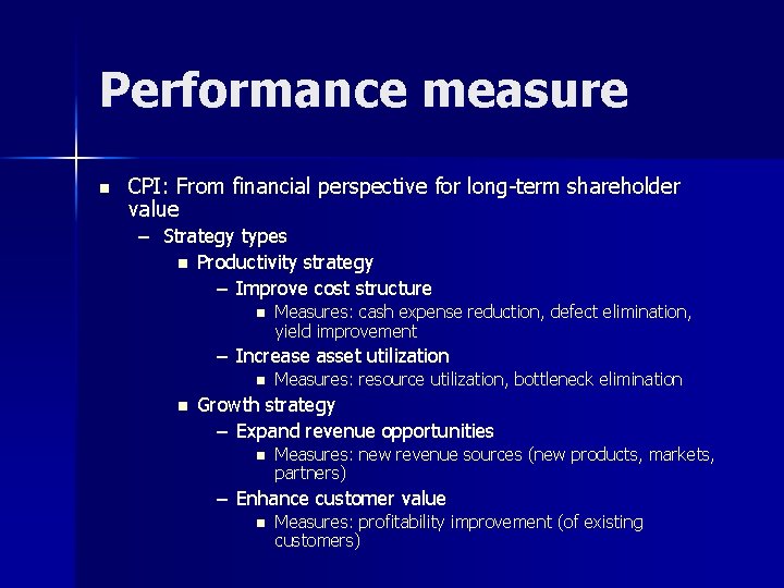 Performance measure n CPI: From financial perspective for long-term shareholder value – Strategy types