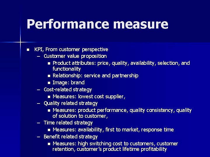 Performance measure n KPI, From customer perspective – Customer value proposition n Product attributes: