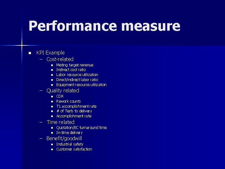 Performance measure n KPI Example – Cost-related n n n Meting target revenue Indirect
