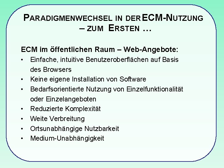 PARADIGMENWECHSEL IN DER ECM-NUTZUNG – ZUM ERSTEN … ECM im öffentlichen Raum – Web-Angebote: