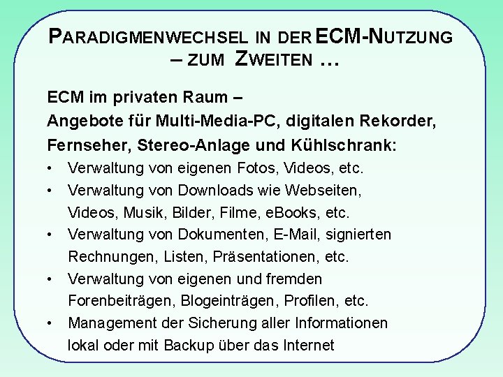 PARADIGMENWECHSEL IN DER ECM-NUTZUNG – ZUM ZWEITEN … ECM im privaten Raum – Angebote