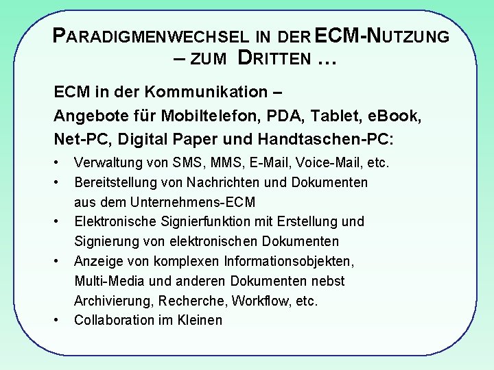 PARADIGMENWECHSEL IN DER ECM-NUTZUNG – ZUM DRITTEN … ECM in der Kommunikation – Angebote