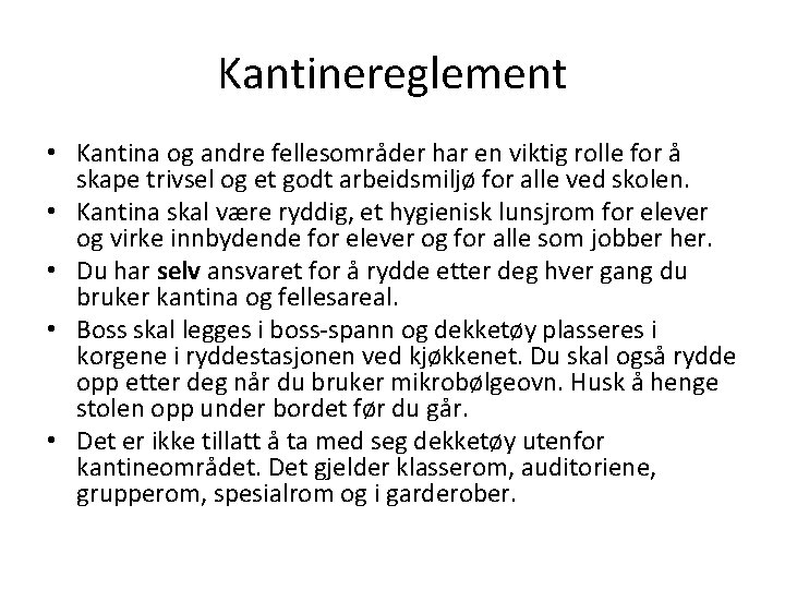 Kantinereglement • Kantina og andre fellesområder har en viktig rolle for å skape trivsel