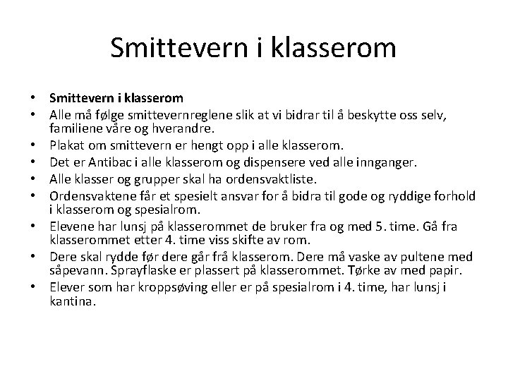 Smittevern i klasserom • Alle må følge smittevernreglene slik at vi bidrar til å