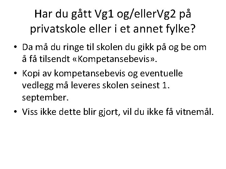 Har du gått Vg 1 og/eller. Vg 2 på privatskole eller i et annet