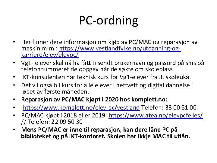 PC-ordning • Her finner dere informasjon om kjøp av PC/MAC og reparasjon av maskin