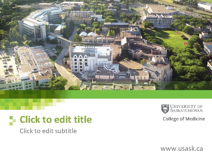 Click to edit title Click to edit subtitle www. usask. ca 