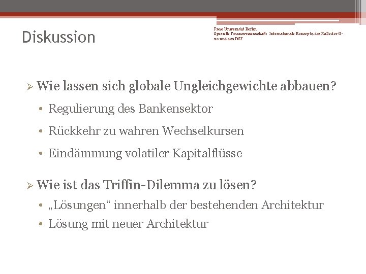 Diskussion Ø Wie Freie Universität Berlin Spezielle Finanzwissenschaft: Internationale Konzepte, die Rolle der G