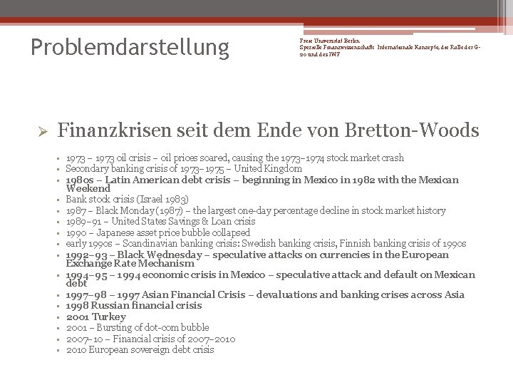 Problemdarstellung Ø Freie Universität Berlin Spezielle Finanzwissenschaft: Internationale Konzepte, die Rolle der G 20