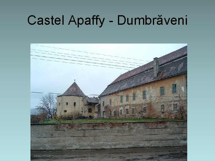 Castel Apaffy - Dumbrăveni 
