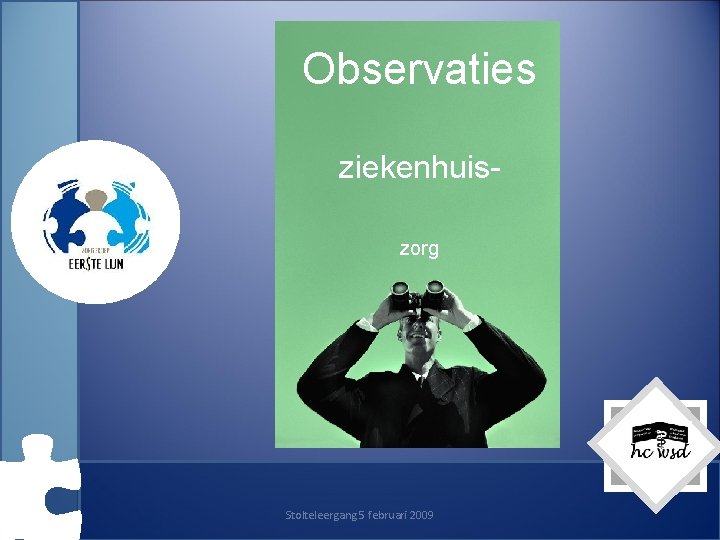 Observaties ziekenhuiszorg Stolteleergang 5 februari 2009 