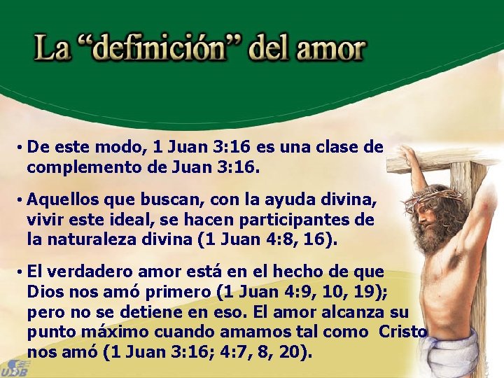  • De este modo, 1 Juan 3: 16 es una clase de complemento