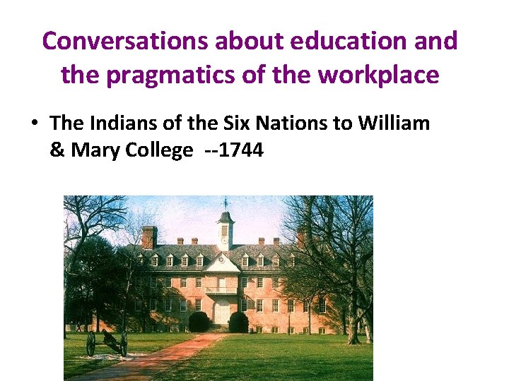 Conversations about education and the pragmatics of the workplace • The Indians of the