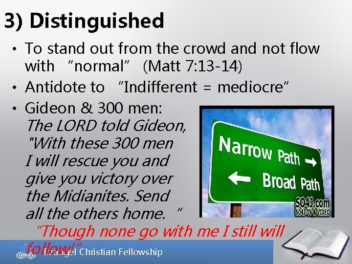 3) Distinguished • To stand out from the crowd and not flow with “normal”