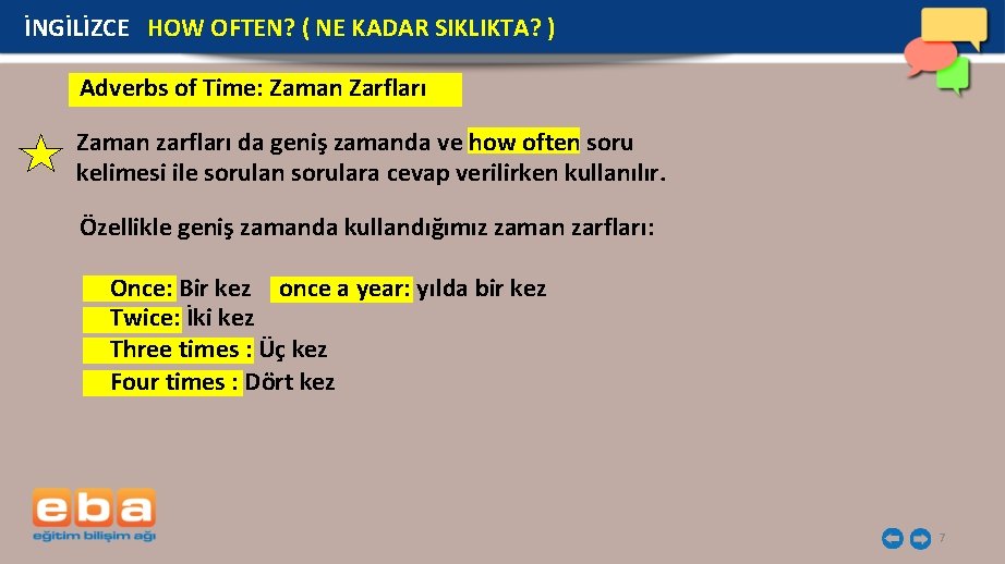 İNGİLİZCE HOW OFTEN? ( NE KADAR SIKLIKTA? ) Adverbs of Time: Zaman Zarfları Zaman