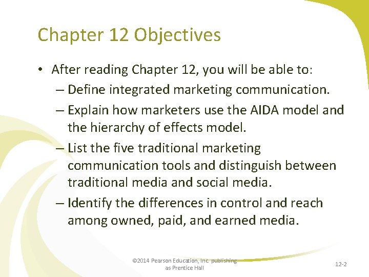 Chapter 12 Objectives • After reading Chapter 12, you will be able to: –