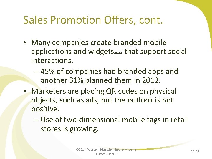 Sales Promotion Offers, cont. • Many companies create branded mobile applications and widgets that