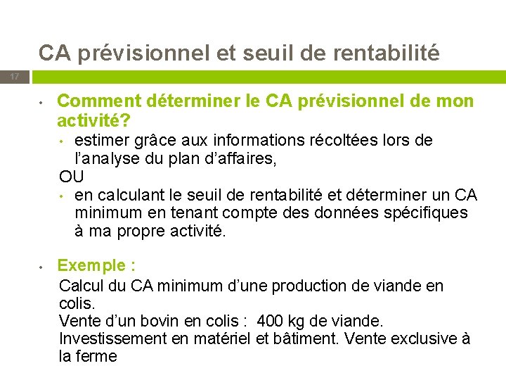 CA prévisionnel et seuil de rentabilité 17 • Comment déterminer le CA prévisionnel de