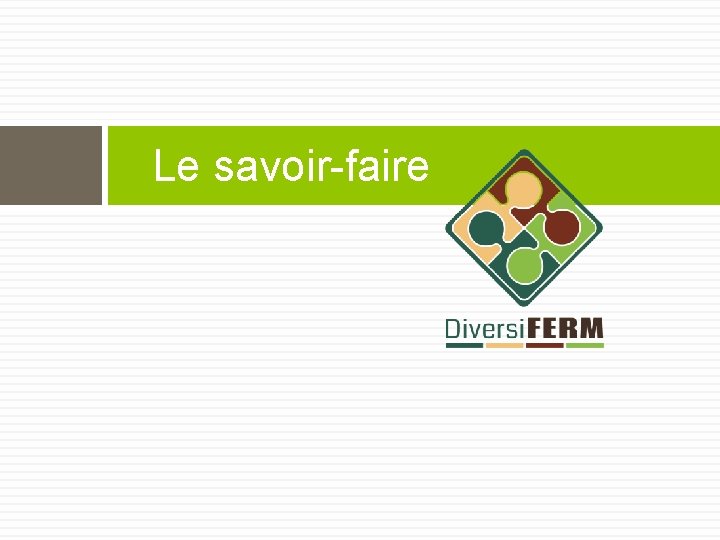 Le savoir-faire 