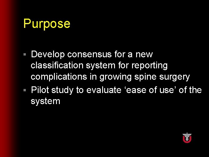 Purpose Develop consensus for a new classification system for reporting complications in growing spine