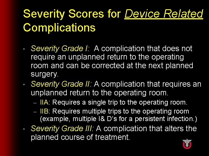 Severity Scores for Device Related Complications Severity Grade I: A complication that does not