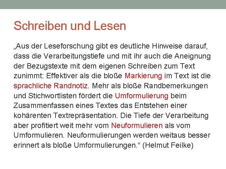 Schreiben und Lesen „Aus der Leseforschung gibt es deutliche Hinweise darauf, dass die Verarbeitungstiefe