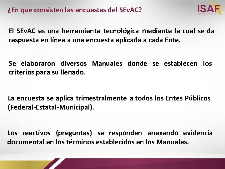 ¿En que consisten las encuestas del SEv. AC? El SEv. AC es una herramienta