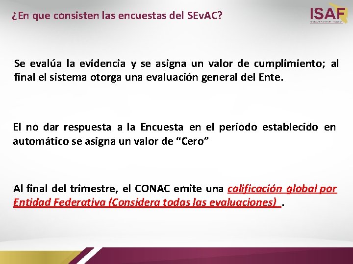 ¿En que consisten las encuestas del SEv. AC? Se evalúa la evidencia y se