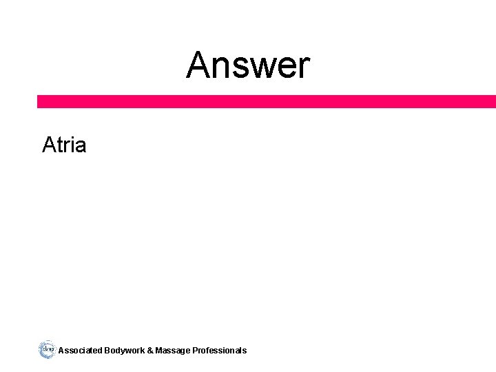 Answer Atria Associated Bodywork & Massage Professionals 