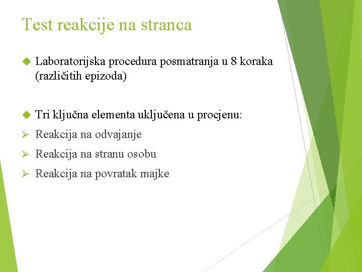 Test reakcije na stranca Laboratorijska procedura posmatranja u 8 koraka (različitih epizoda) Tri ključna