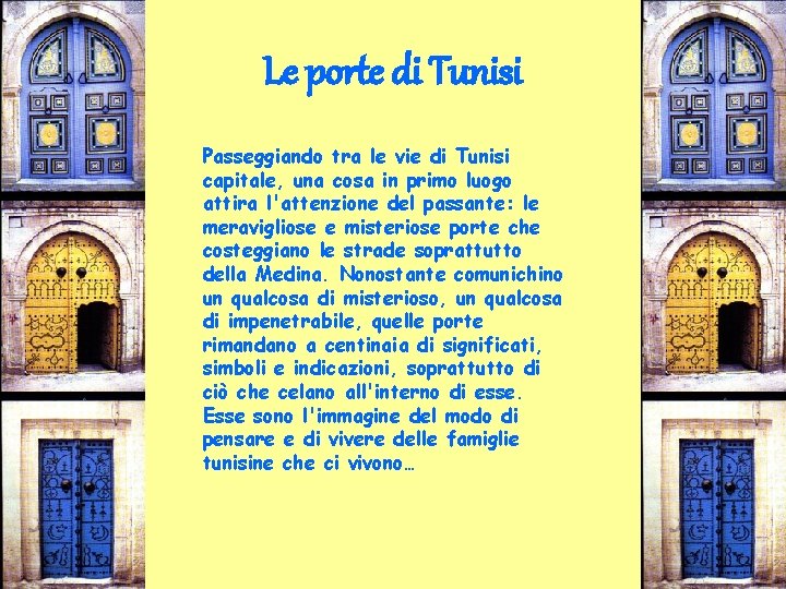 Le porte di Tunisi Passeggiando tra le vie di Tunisi capitale, una cosa in