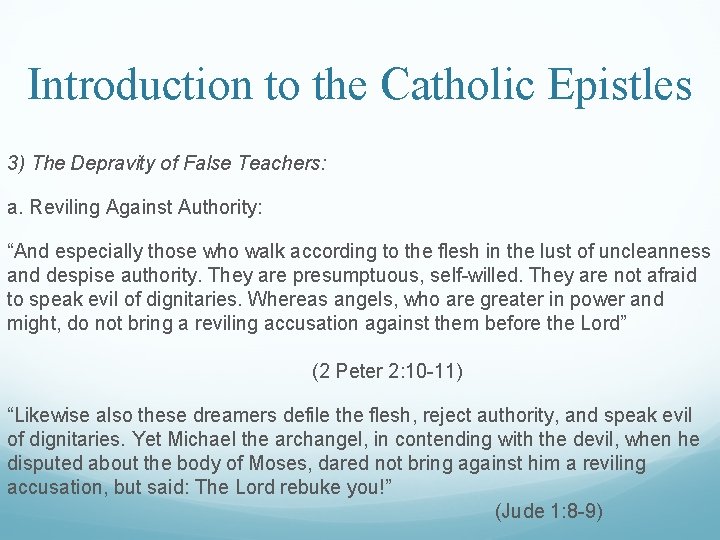 Introduction to the Catholic Epistles 3) The Depravity of False Teachers: a. Reviling Against