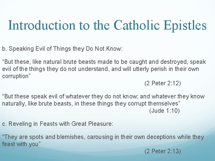 Introduction to the Catholic Epistles b. Speaking Evil of Things they Do Not Know: