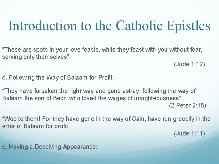 Introduction to the Catholic Epistles “These are spots in your love feasts, while they