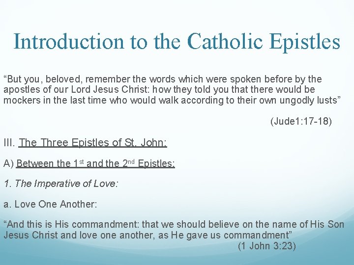 Introduction to the Catholic Epistles “But you, beloved, remember the words which were spoken