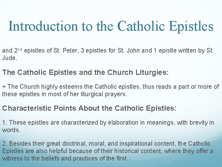 Introduction to the Catholic Epistles and 2 nd epistles of St. Peter, 3 epistles