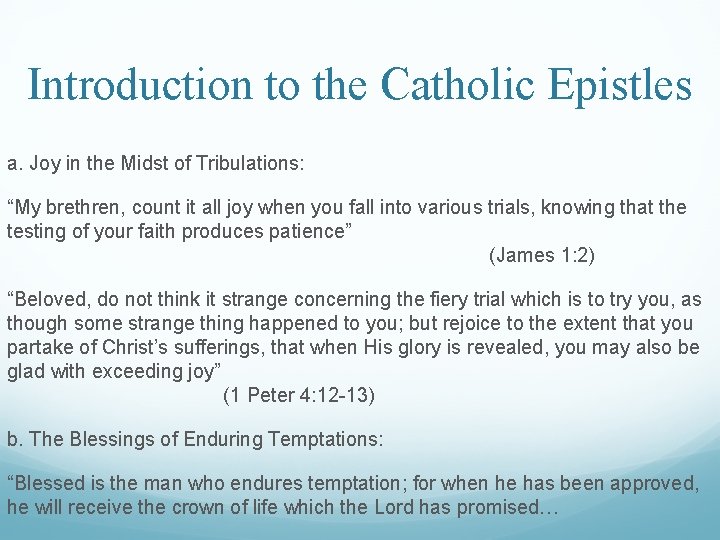 Introduction to the Catholic Epistles a. Joy in the Midst of Tribulations: “My brethren,