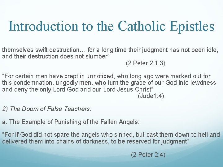 Introduction to the Catholic Epistles themselves swift destruction… for a long time their judgment