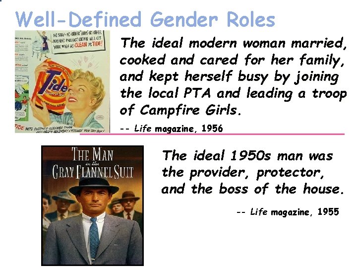 Well-Defined Gender Roles The ideal modern woman married, cooked and cared for her family, Well-Defined Gender Roles The ideal modern woman married, cooked and cared for her family,