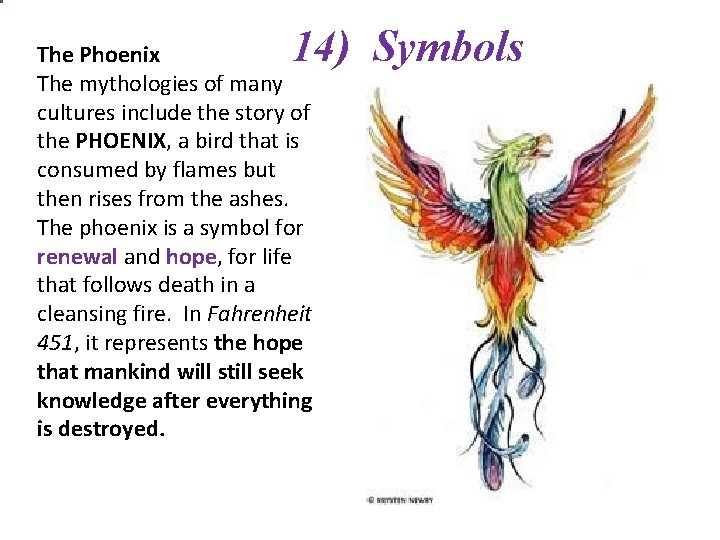 14) Symbols The Phoenix The mythologies of many cultures include the story of the 14) Symbols The Phoenix The mythologies of many cultures include the story of the