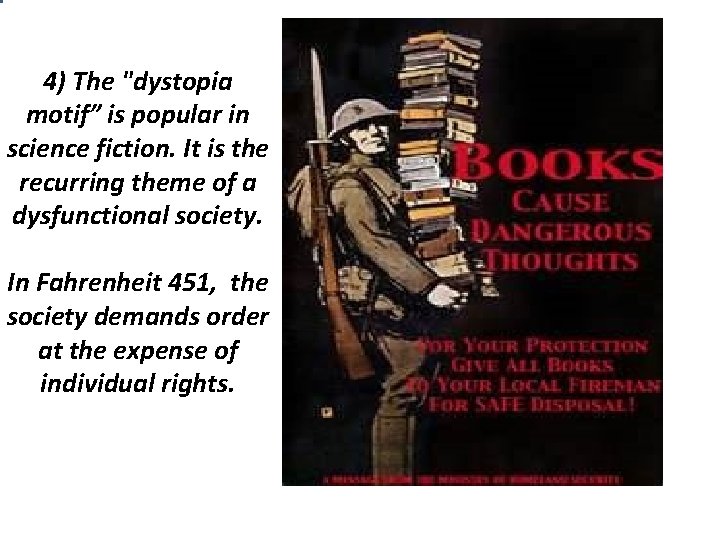 4) The "dystopia motif” is popular in science fiction. It is the recurring theme 4) The "dystopia motif” is popular in science fiction. It is the recurring theme