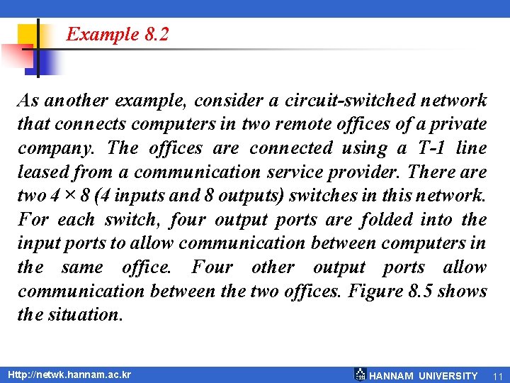 Example 8. 2 As another example, consider a circuit-switched network that connects computers in